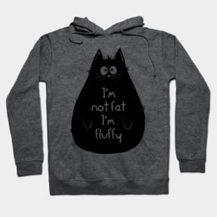 I'm not fat, I'm fluffy Hoodie